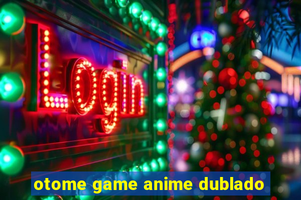 otome game anime dublado